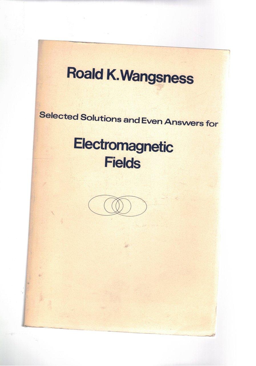 SElected solutions and even answaers for Electromagnetic Fields.