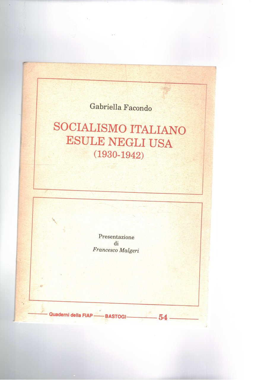 Socialismo italiano esule negli Usa (1930-1942), presentazione di F. Malgeri.
