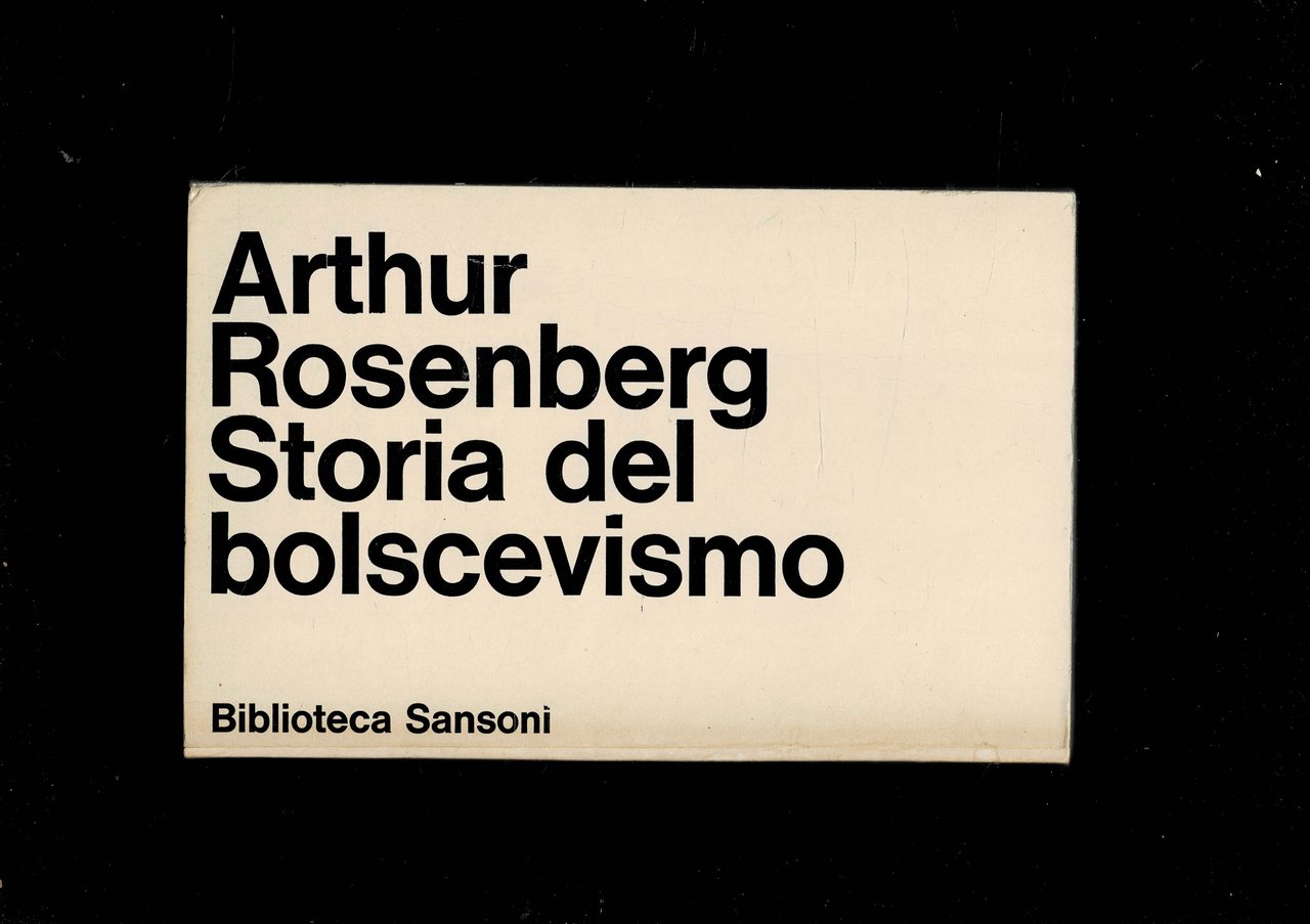 Storia del bolscevismo. Traduzione di Mario Bacchelli riveduta da Leonardo …