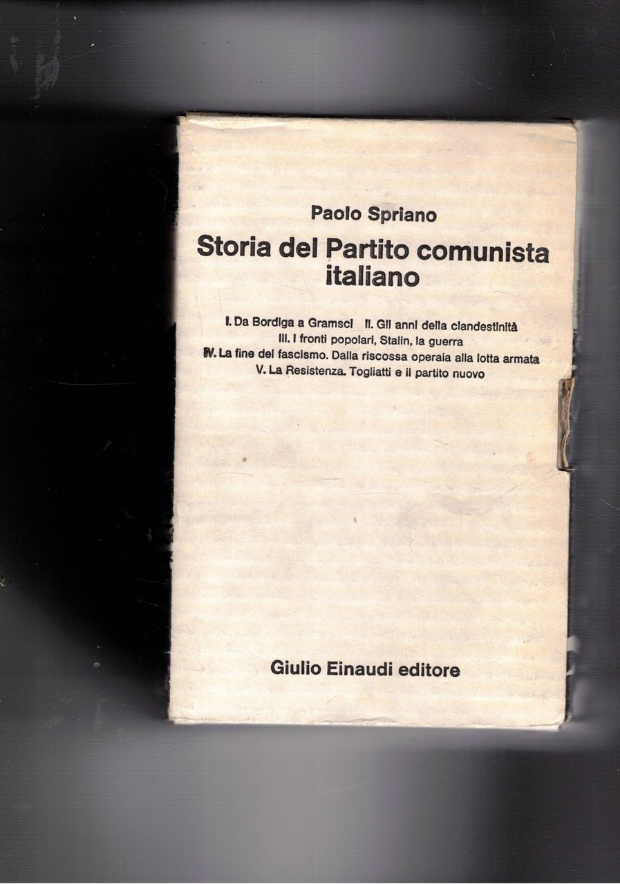Storia del partito comunista italiano vol.I-V.