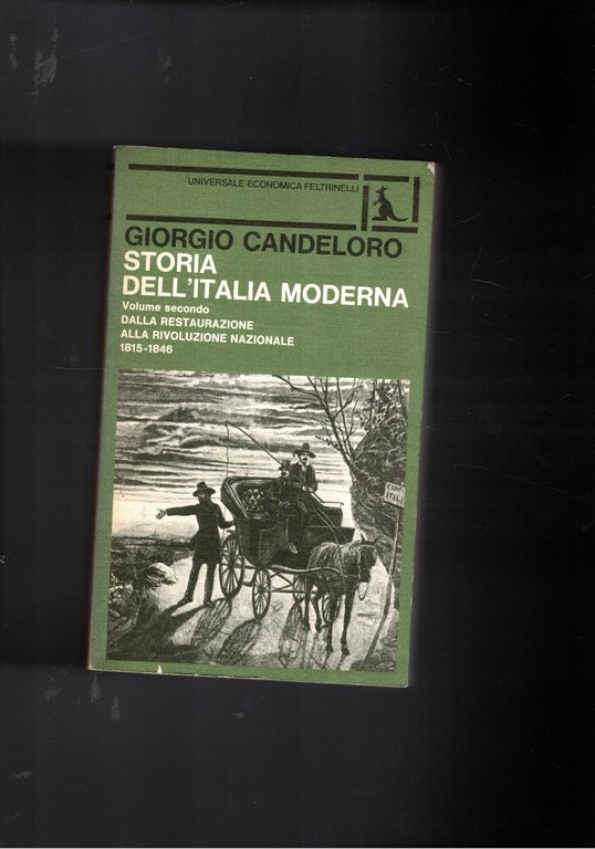 Storia dell'Italia moderna, vol. II°: dalla restaurazione alla rivoluzione nazionale 1815-1846.