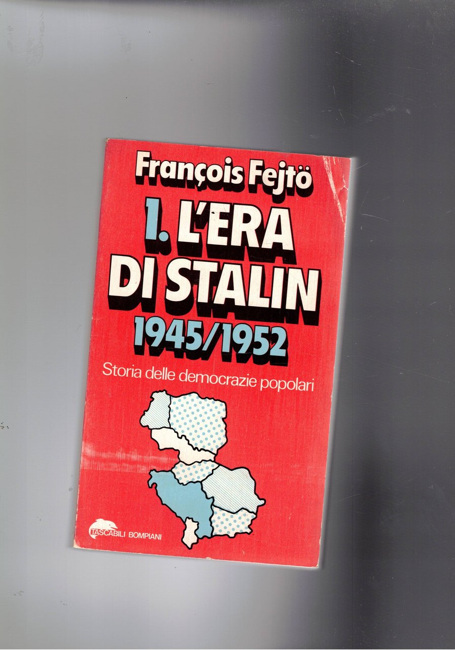 Storia delle democrazie popolari. I° l'era di Stalin 1945-1952.