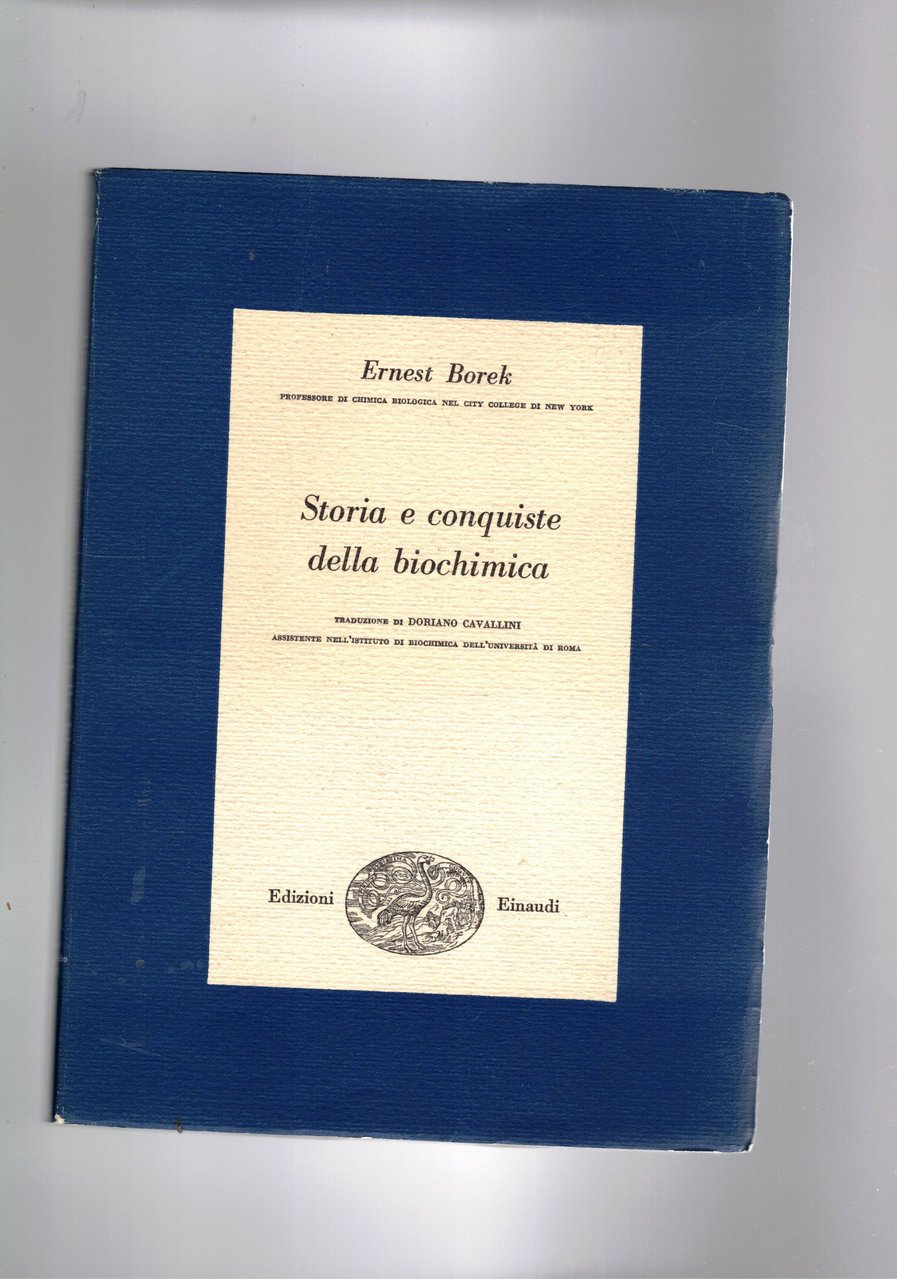 Storia e conquiste della biochimica. Coll. Bibl. Cult. Scientifica.