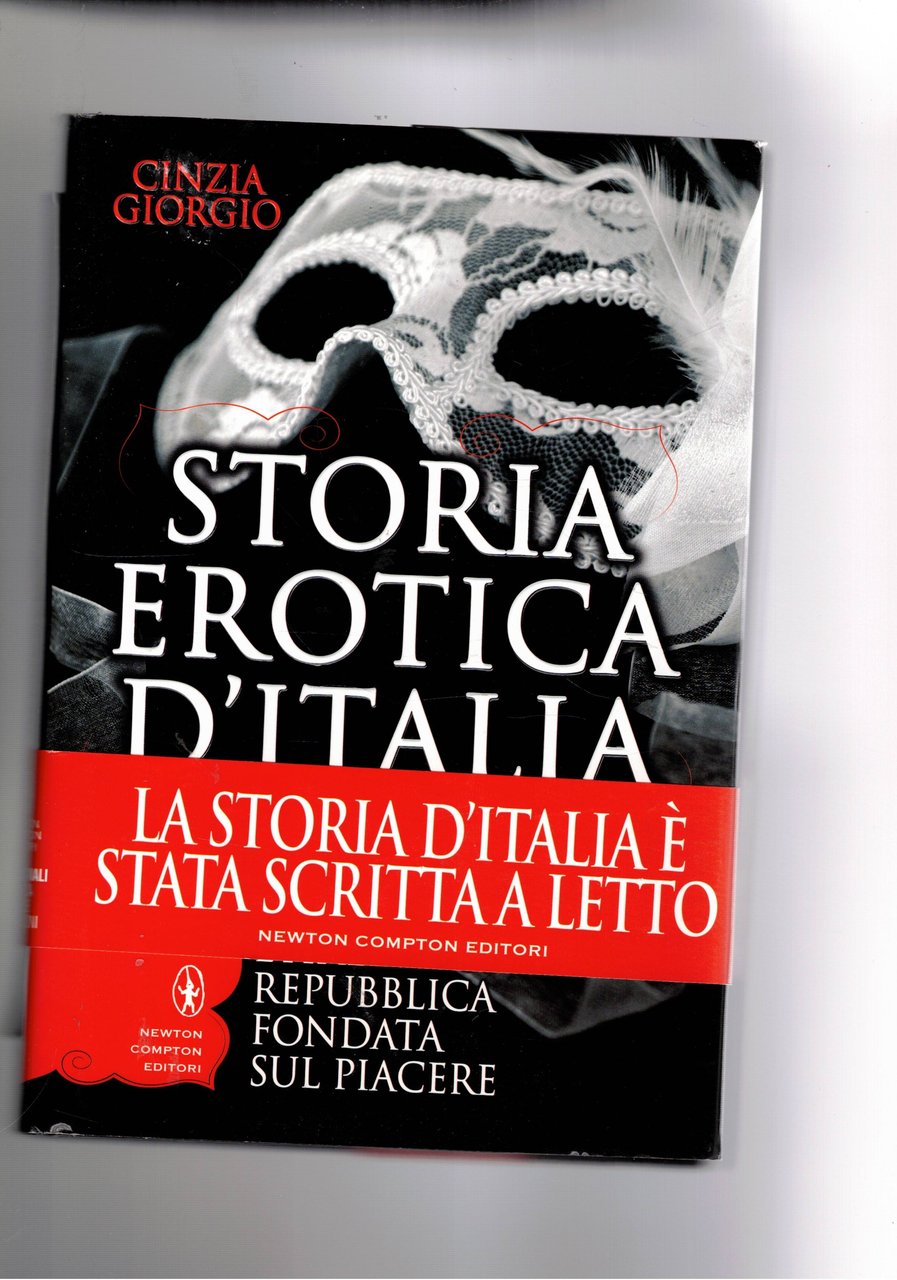 Storia erotica d'Italia. La storica scritta a letto. Gli amori, …