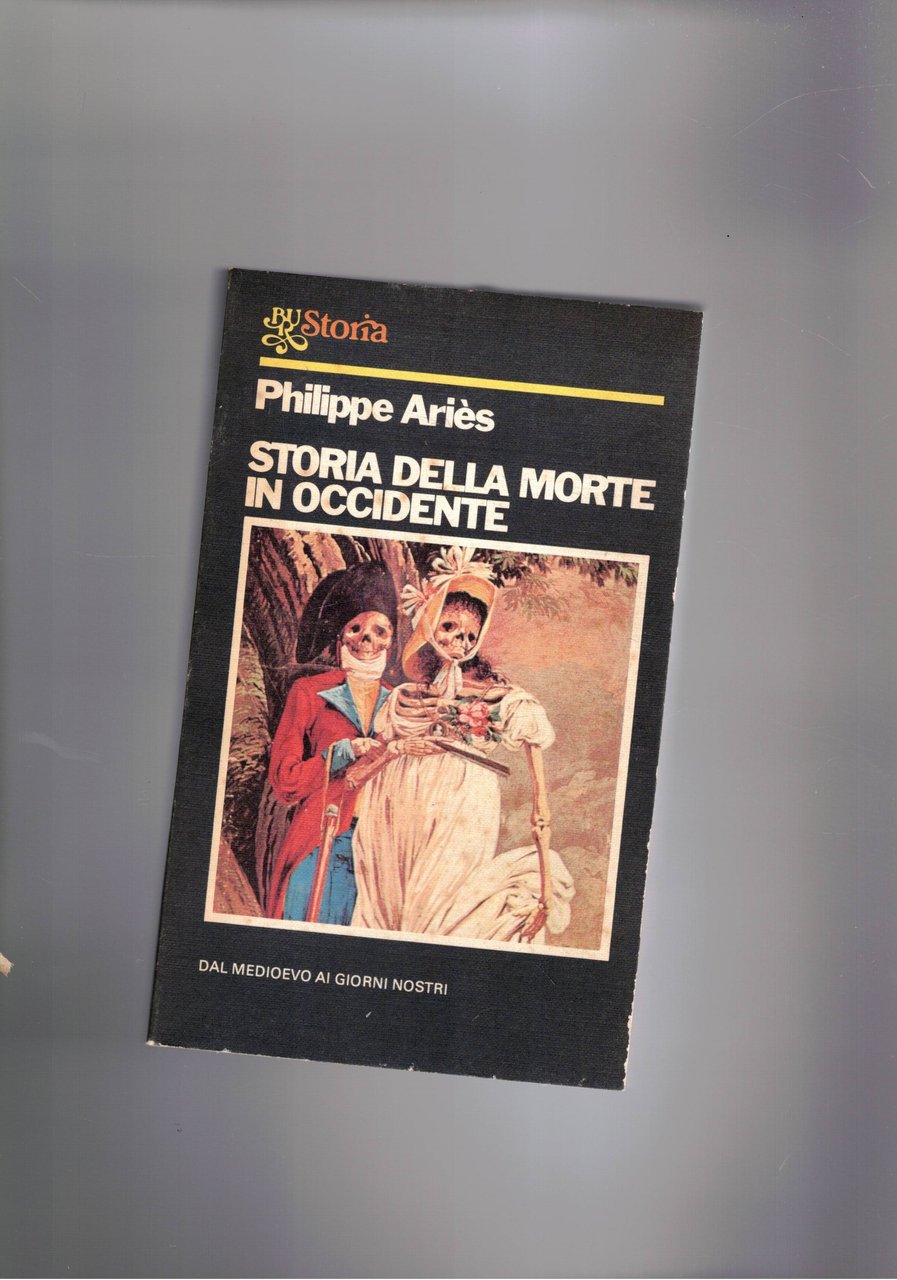 Storiaa della morte in Occidente. Dal medioevo ai nostri giorni.
