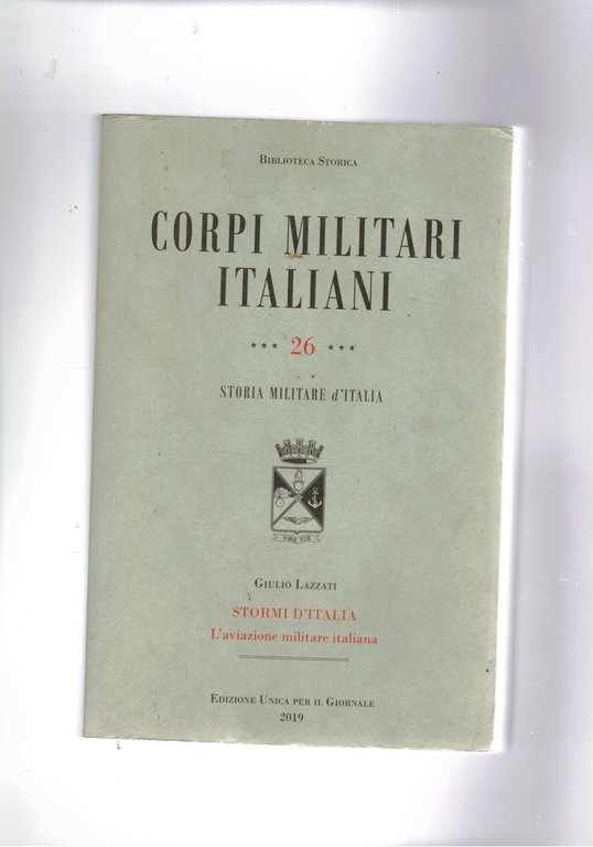 Storimi d'Italia l'aviazione militare italiana. Vol. della coll. Corpi militari italiani.