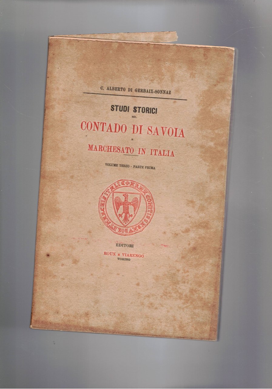 Studi storici sul Contado di Saavoia e marchesato in Italia. …