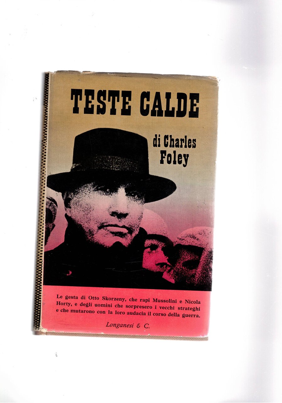 Teste calde. Le gesta di Otto Skorzeny che rapì Mussolini … | Immagine principale