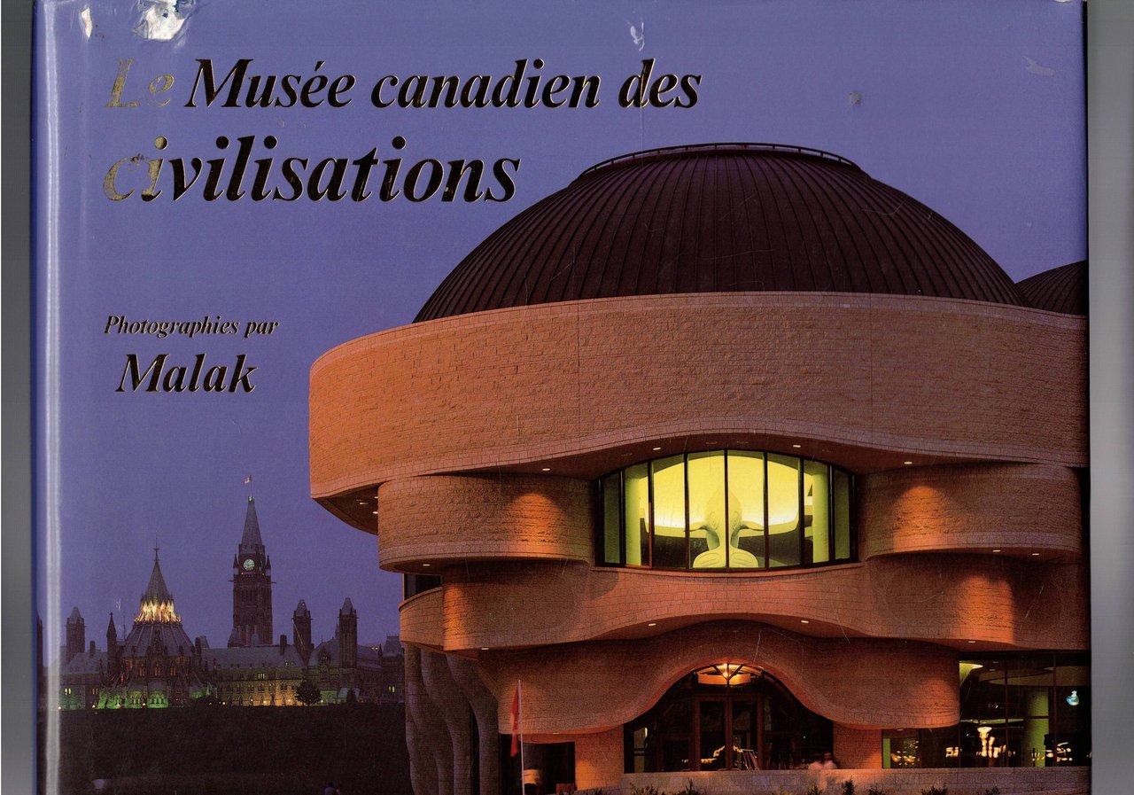 The Canadian Museum of Civilization. Le Musée canadien des civilisation. …