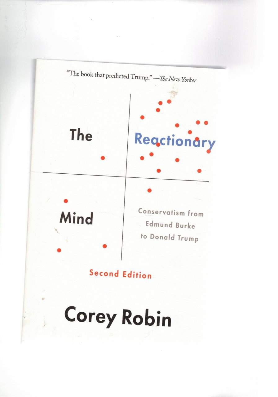 The reactionary mind. Conservaatism from Edmund Burke to Donald Trump.