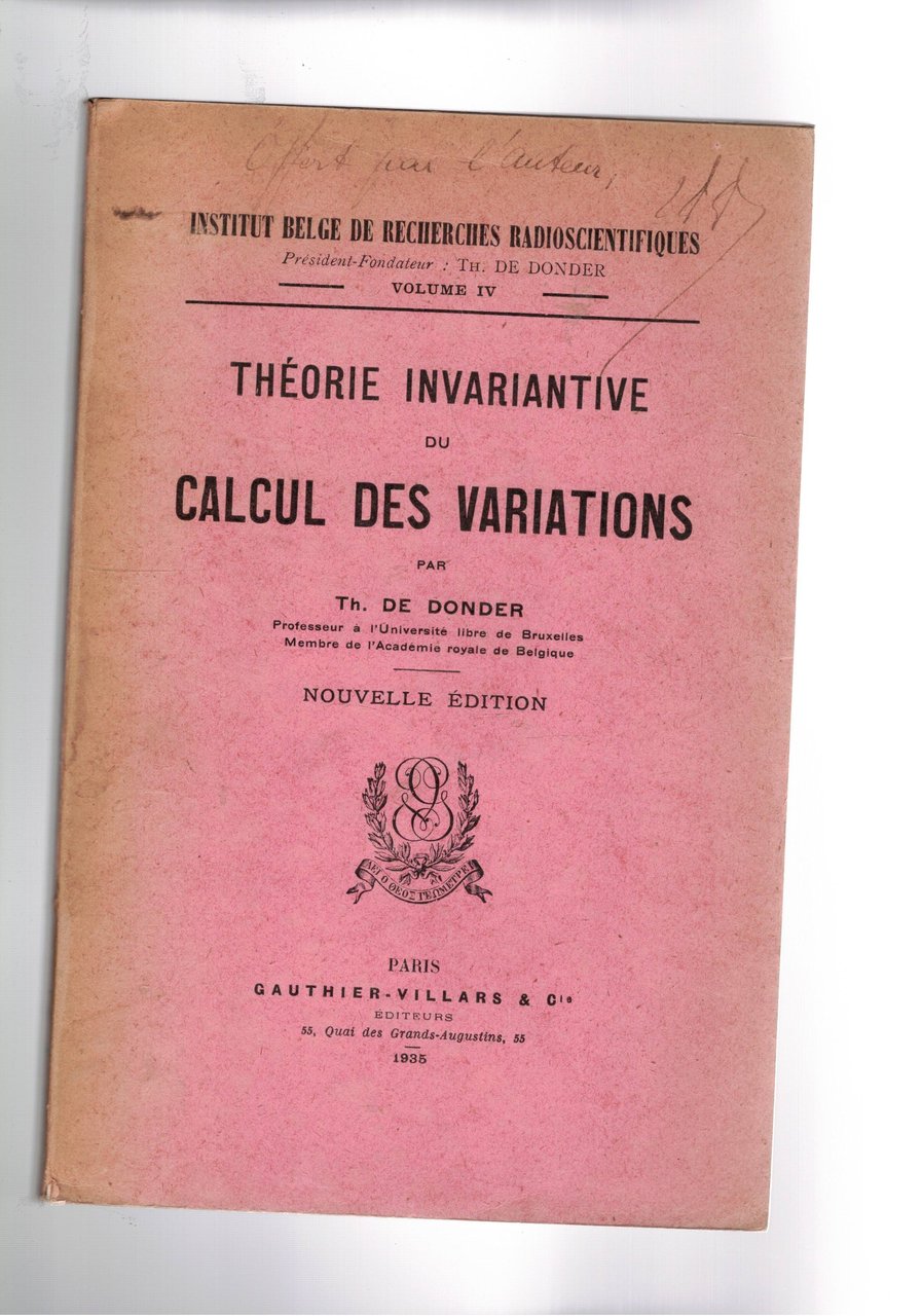 Théorie invariantive du calcul des variationes. Nouvelle editions. vol. IV …
