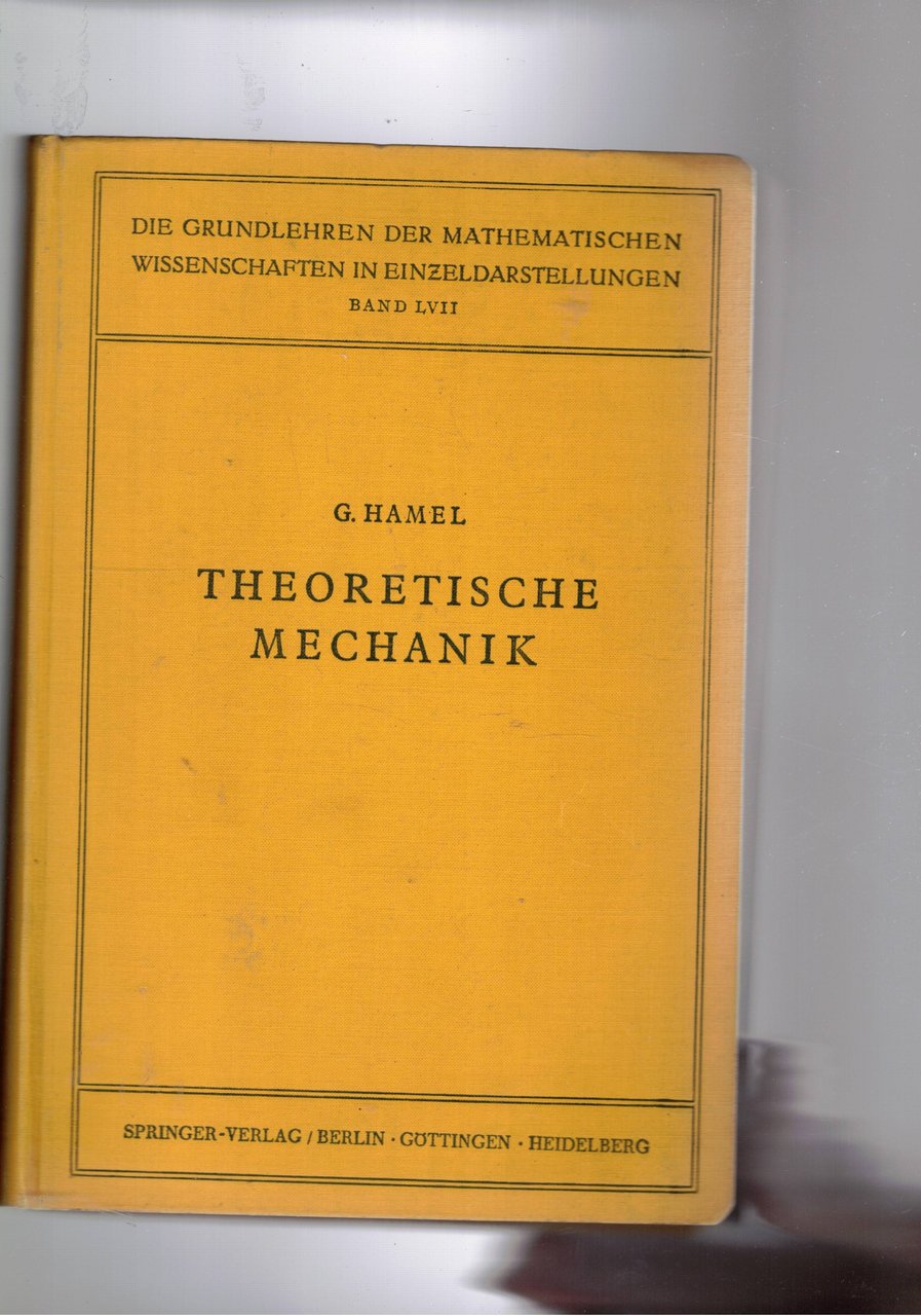 Theorische mechanik. Eine Einheitliche Einfürung in die Gesamte mechanik. Band …