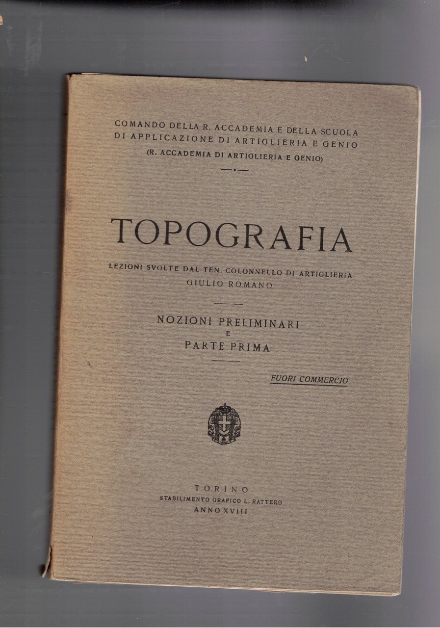 Topografia, lezioni svolte dal ten. colonnello di artiglieria. Nozioni preliminari …