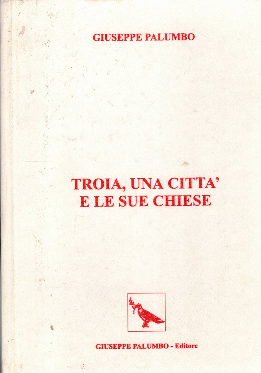 Troia, una città e le sue chiese. Quelle esistenti, quelle …