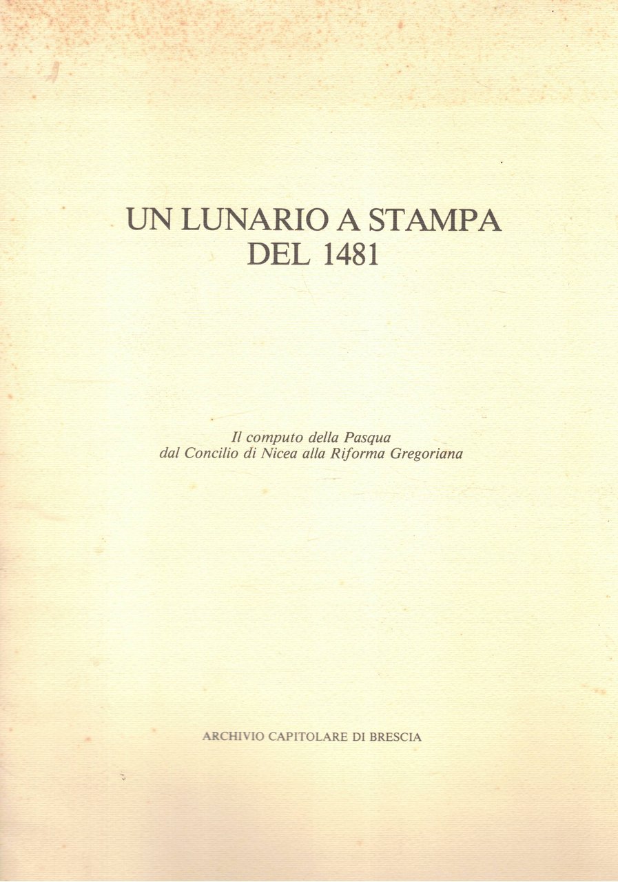 Un lunario a stampa del 1481. Il computo della Pasqua …