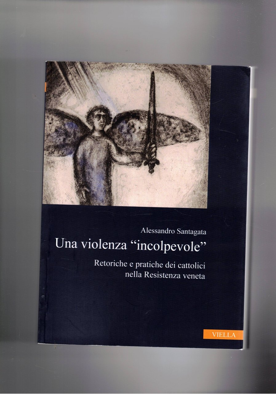 Una violenza "incolpevole". Retoriche e pratiche dei cattolici nella Resistenza …