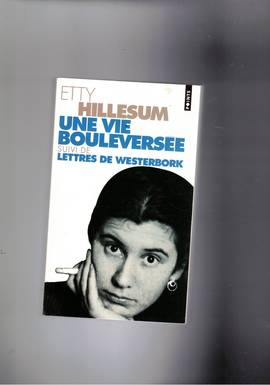 Une vie bouleversee suivi de lettres de Westerbork.