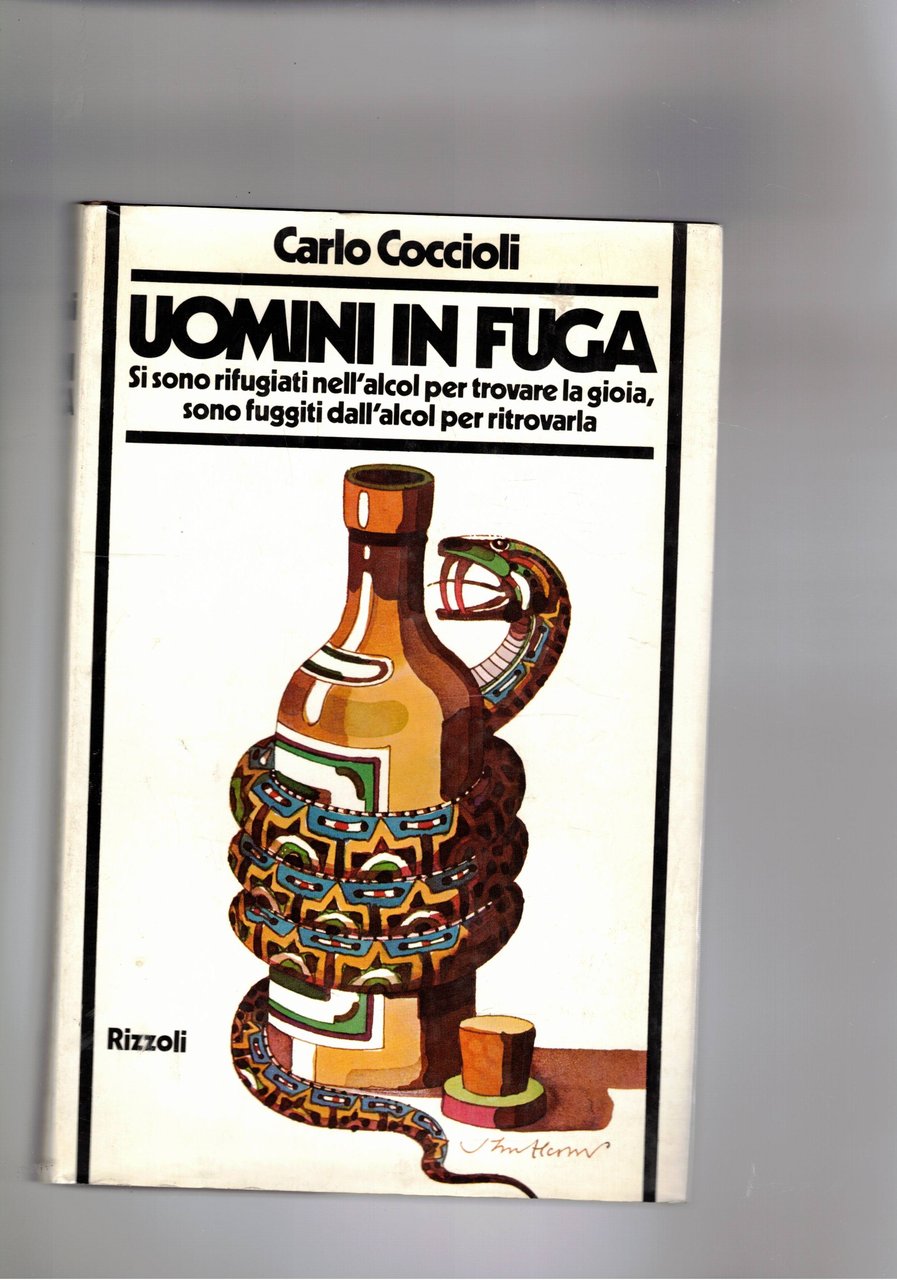 Uomini in fuga. Si sono rifugiati nell'alcol per trovare la …