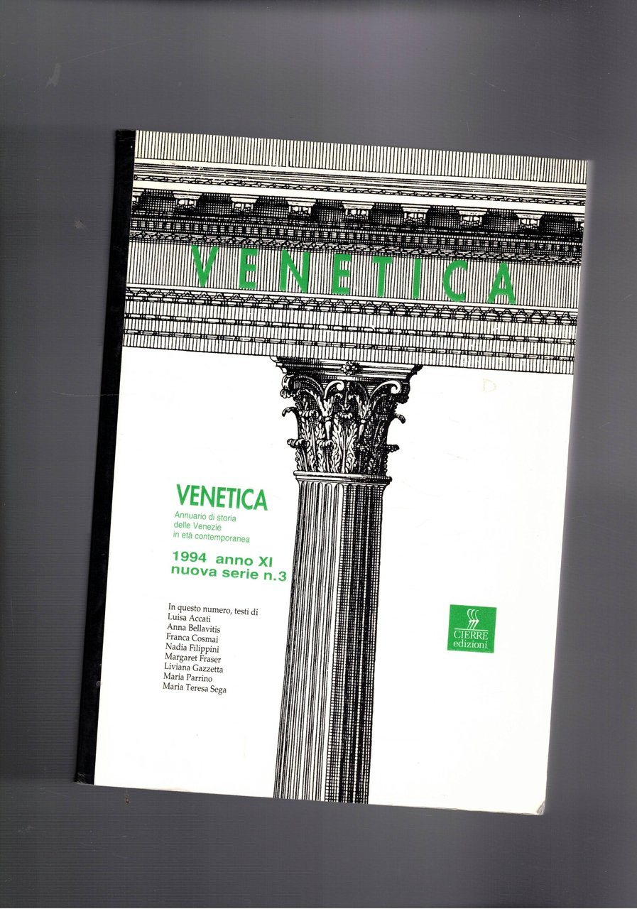 Venetica, annuario di storia delle Venezie in età cintemporanea. Anno …