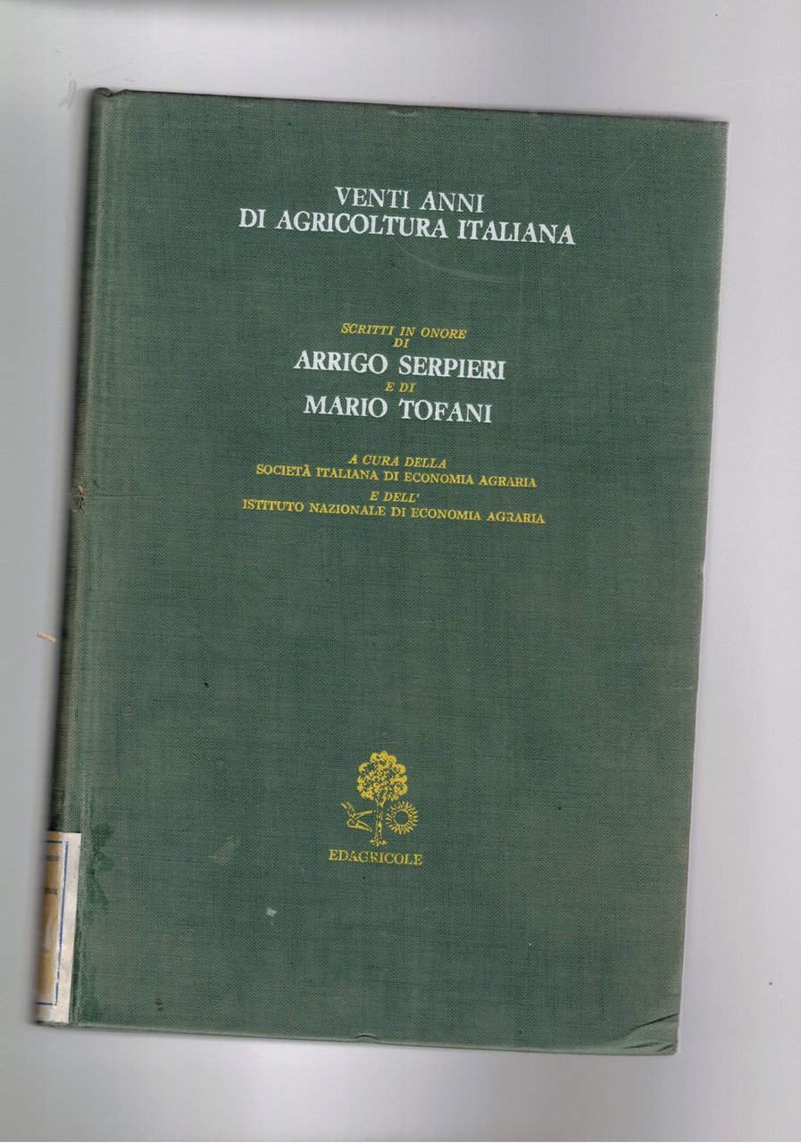 Venti anni di agricoltura italiana. Scritti in onore di Arrigo …