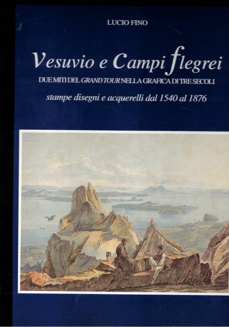 Vesuvio e Campi Flegrei, due miti del Gran Tour nella …