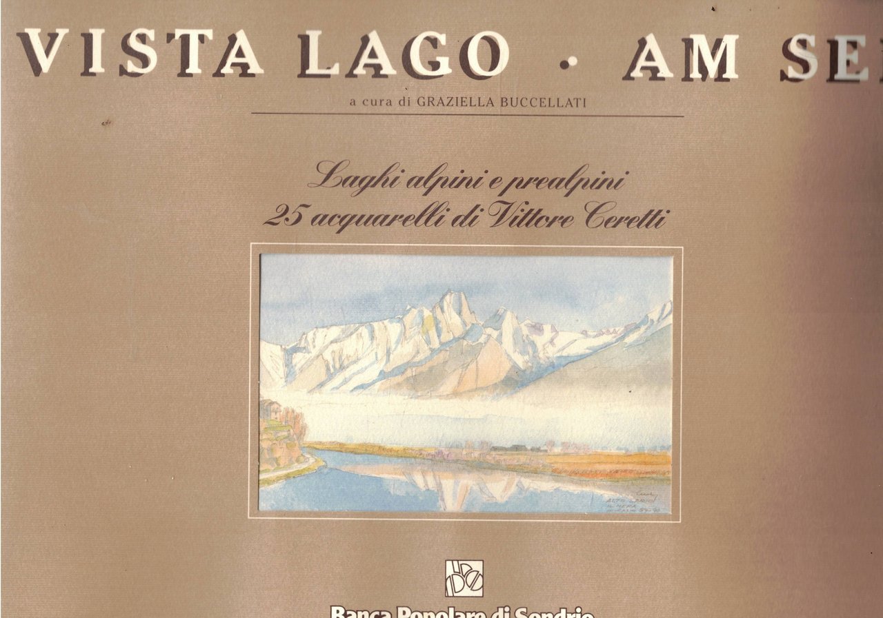 Vista lago. Am See. Laghi alpini e prealpini, 25 acquarelli …