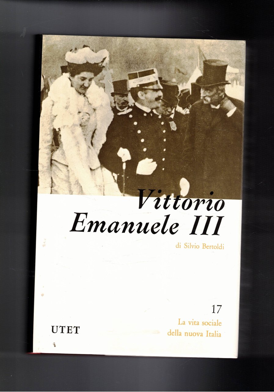 Vittorio Emanuele III. Coll. La vita sociale della Nuova Italia.