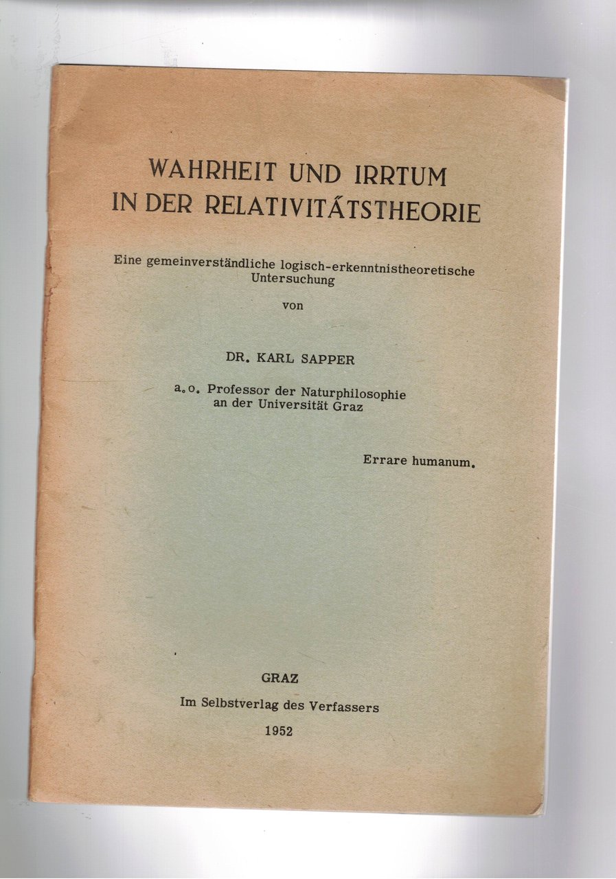 Wahrheit und Irrtum in der Relativitätstheorie - Eine gemeinverständliche logisch-erkenntnistheoretische …
