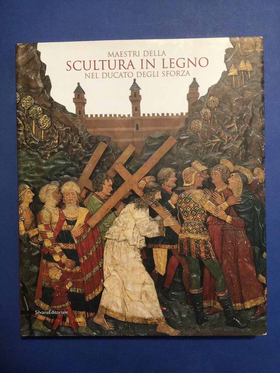 MAESTRI DELLA SCULTURA IN LEGNO NEL DUCATO DEGLI SFORZA