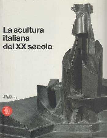 La scultura italiana del XX secolo