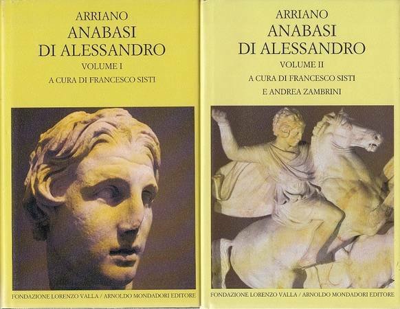 Anabasi di Alessandro. Volume I (Libri I-III). Volume II (Libri …