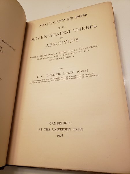 THE SEVEN AGAINST THEBES OF AESCHYLUS. With Introduction, Critical Notes, …