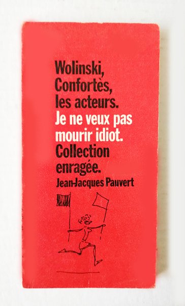 Wolinsky. Confortes les alteurs. Je ne veux pas mourir idiot. …