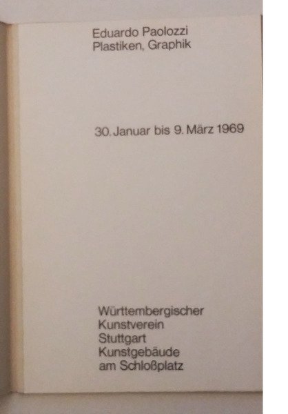Eduardo Paolozzi. Plasiken, Graphik 30 Januar bis - 9 Marz …