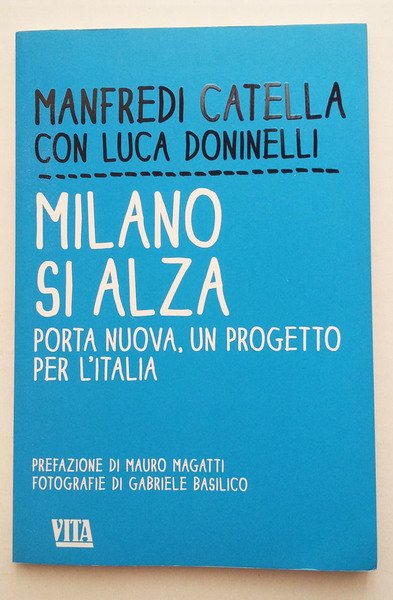 Milano si alza. Porta Nuova, un progetto per l Italia