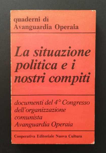 La situazione politica e i nostri compiti. Documenti del Quarto …