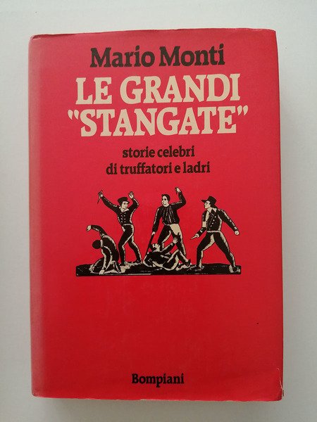 Le grandi stangate. Storie celebri di truffatori e ladri