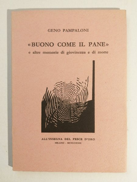 Buono come il pane e altre memorie di giovinezza e …