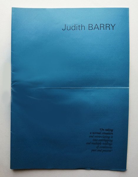 Judith Barry. On taking a normal situation an retranslating it …