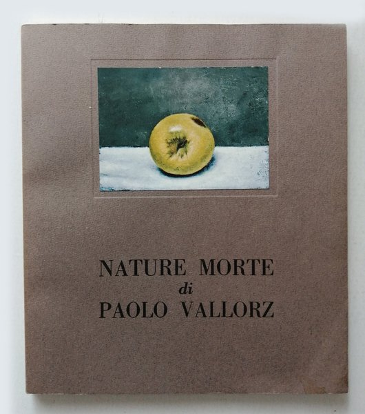 Nature morte di Paolo Vallorz