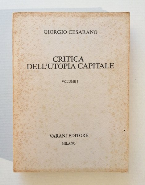 Critica dell Utopia Capitale - Volume 1