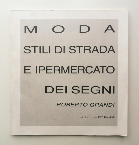 Moda. Stili di strada e ipermercato dei segni. Sillabe per …