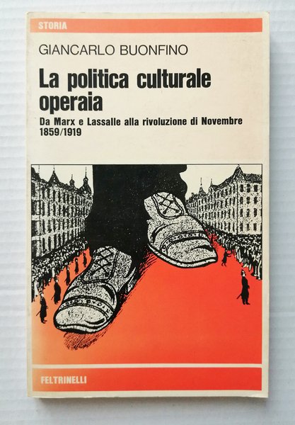 La politica culturale operaia, da marx a Lassalle alla Rivoluzione …