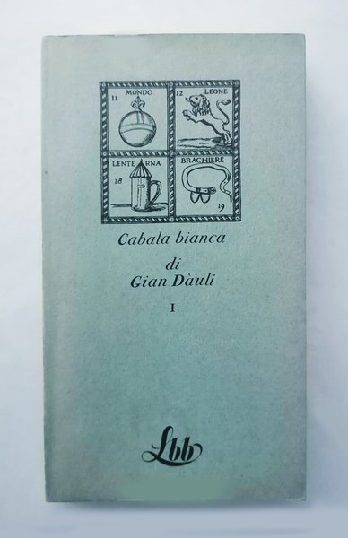 Cabala bianca di Gian Dauli. Volume primo