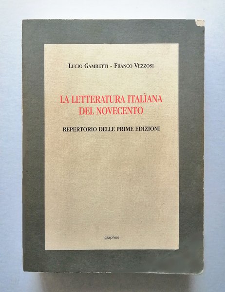 La letteratura italiana del Novecento. Repertorio delle Prime Edizioni