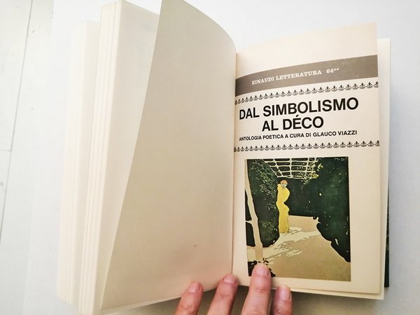 Dal Simbolismo al Deco. Antologia poetica cronologicamente disposta. Tomo Primo …