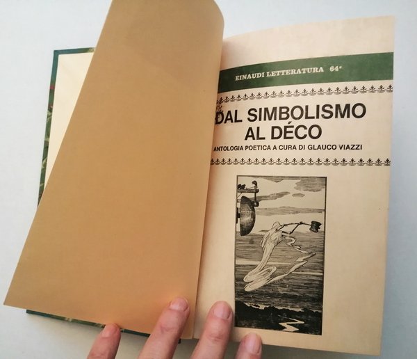 Dal Simbolismo al Deco. Antologia poetica cronologicamente disposta. Tomo Primo …