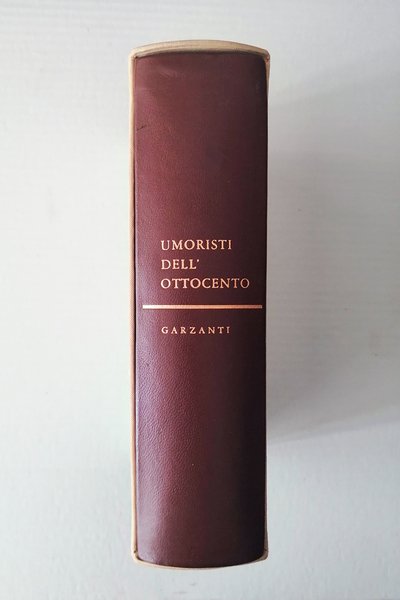 Umoristi dell Ottocento. Con i Maestri del Secolo Diciottesimo che …