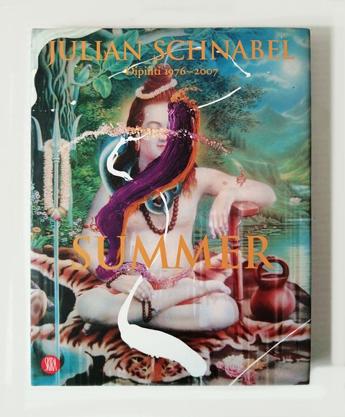 Summer. Julian Schnabel. Dipinti 1976-2007