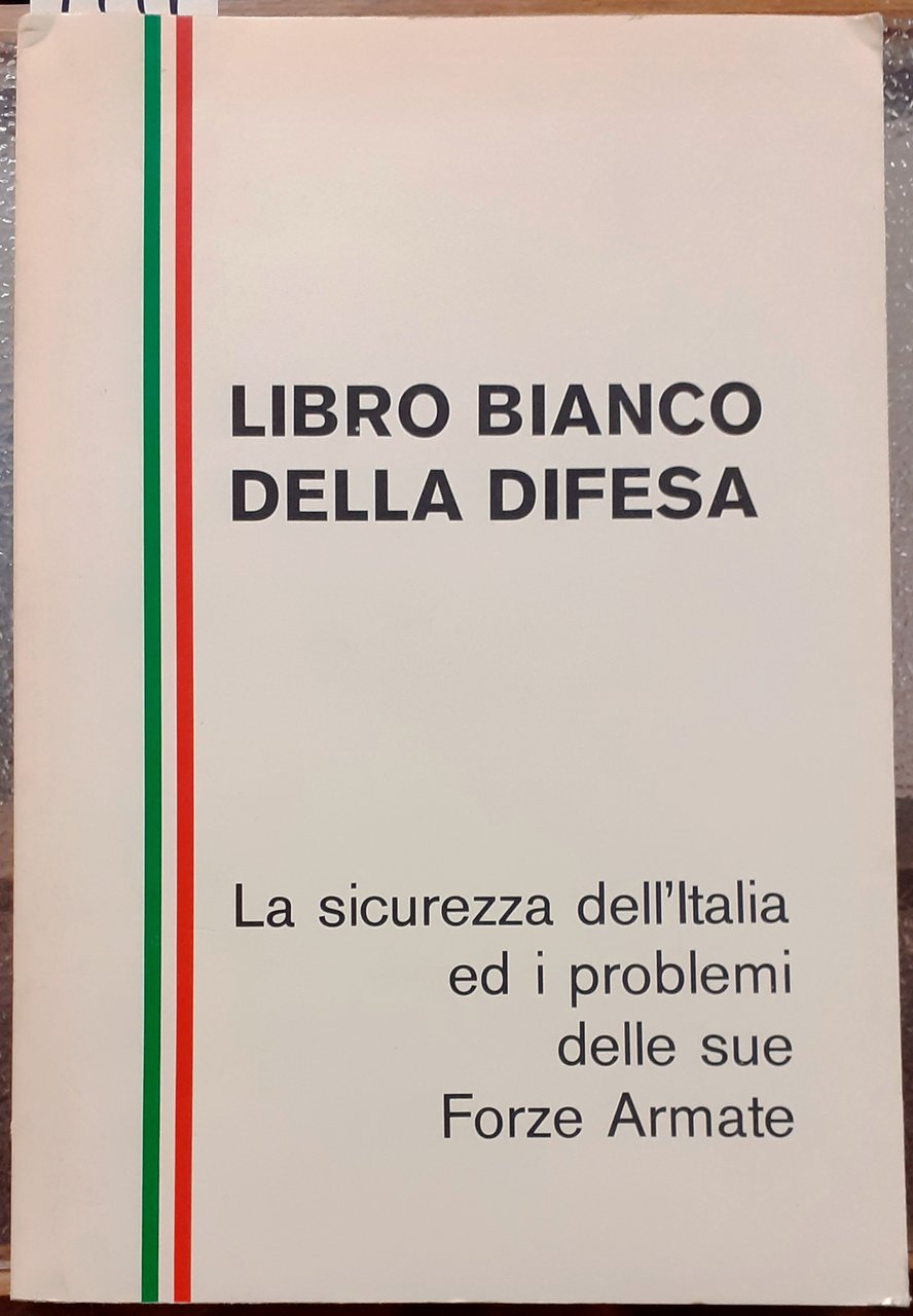 LIBRO BIANCO DELLA DIFESA. LA SICUREZZA DELL'ITALIA ED I PROBLEMI …